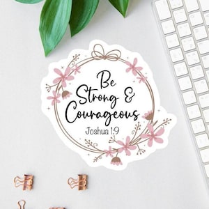 Be Strong And Courageous Sticker, Bible Sticker Pack, Faith Stickers, Religious Decal, Joshua 1:9 Sticker, Christian Label, Scripture Magnet