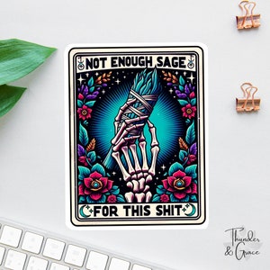 Não há sálvia suficiente para este adesivo, decalque engraçado de carta de tarô, presente engraçado para mãe, presente para melhor amiga, decalque de garrafa d'água, adesivo sarcástico, esqueleto