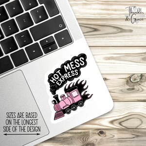 Hot Mess Express Sticker, Anxiety Sticker, Sarcastic Sticker, Funny Laptop Decal, Spicy Disaster, Funny Kindle Sticker, Chaos Coordinator image 2