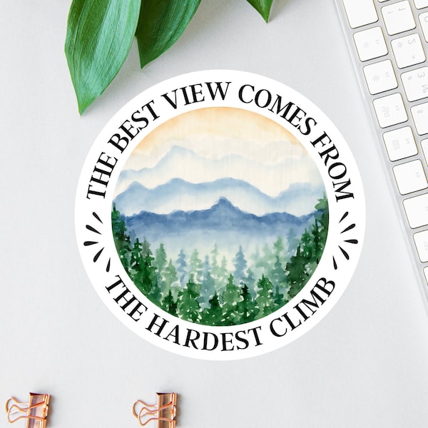 The Best View Comes After The Hardest Climb Sticker, Motivational Sticker, Encouraging Gift, Gift For Hikers, Car Decal, Laptop Decal