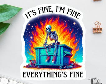 It&#39;s Fine, I&#39;m Fine, Everythings Fine Sticker, Funny Skeleton Stickers, Helmet Decal, Sarcastic Decal, Water Bottle Decal, Funny Car Decal