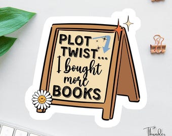Bookish Sticker, Plot Twist I Bought More Books, Anxiety Sticker, Book Lover Decal, Laptop Decal, Gifts For Readers, Funny Kindle Sticker
