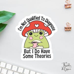 I'm Not Qualified To Diagnose, But I Do Have Some Theories Sticker or Magnet, Retro Frog Coffee Lover, Sarcastic Sticker, Chaos Coordinator