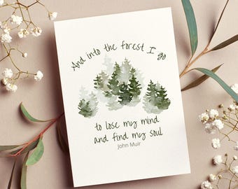 Y voy al bosque para perder la cabeza y encontrar mi alma Tarjeta de felicitación / Impresiones con citas inspiradoras de John Muir / Regalos para excursionistas