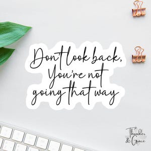 Don't Look Back Aufkleber, Affirmation Aufkleber, Kindle Aufkleber, Auto Aufkleber für Frauen, Laptop Aufkleber, Wasserflasche Aufkleber, Inspirational