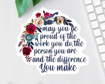 May You Be Proud Sticker, Mother's Day Magnet, Social Worker Decal, Teacher Sticker, Faith Stickers Laptop, Nurse Sticker, Bosses Day Gift