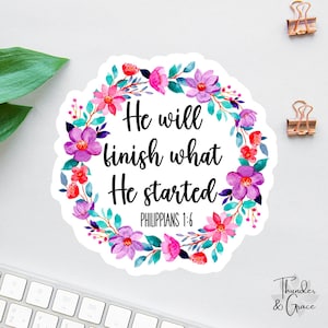 Jesus Sticker, He Will Finish What He Started Sticker, Words of Affirmation Stickers Laptop, Floral Water Bottle Label, Bible Verse Sticker