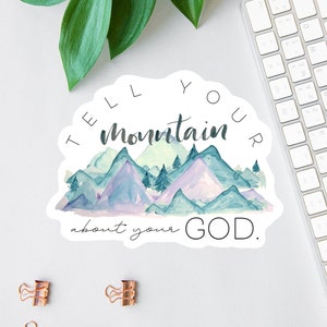 Tell Your Mountain About Your God Sticker, Bible Sticker Pack, Faith Sticker, Religious Decal, Bible Study Decal, Christian Label, Scripture