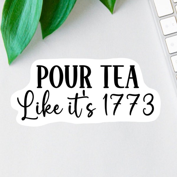 Pour Tea Like It's 1773 Sticker | RBG Quote | Women's Rights | Laptop Decal | Water Bottle Decal | Feminist Sticker | Political Car Decal