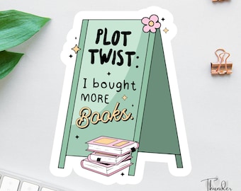 Bookish Sticker, Plot Twist, I Bought More Books, Anxiety Sticker, Book Lover Decal, Laptop Decal, Gifts For Readers, Funny Kindle Sticker