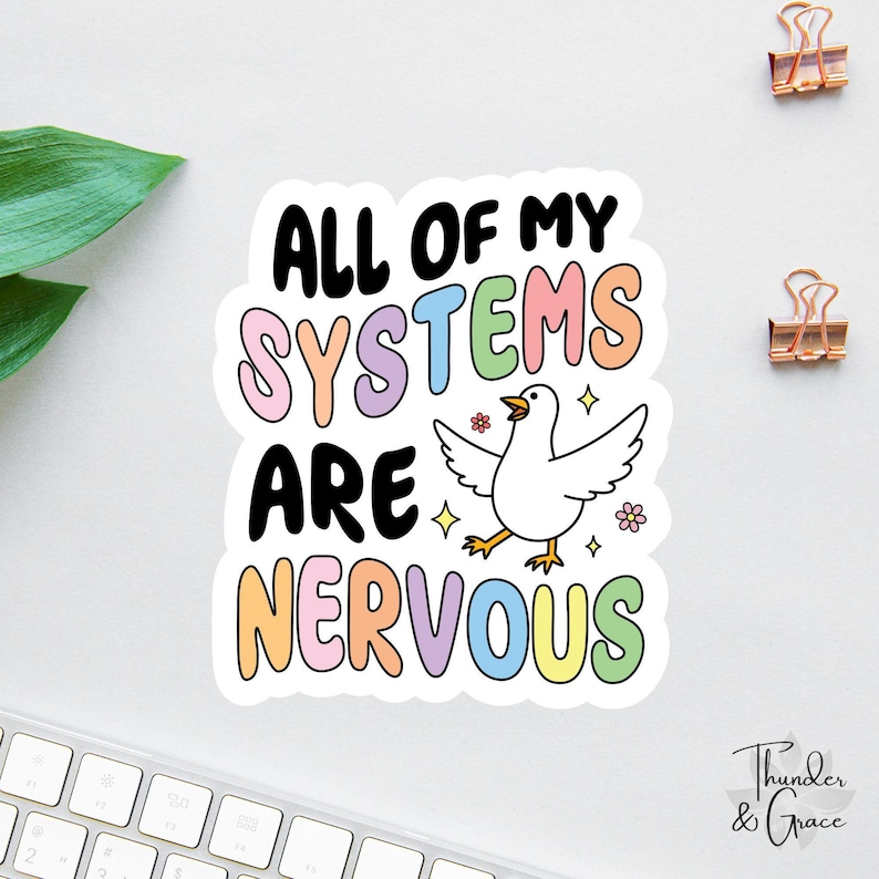 All Of My Systems Are Nervous Sticker, Silly Goose, Anxiety Sticker, Sarcastic Sticker, Funny Laptop Decal, Chaos Coordinator, Mental Health image 1