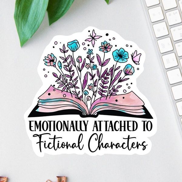 Emotionally Attached To Fictional Characters Sticker, Die Cut Sticker, Book Lover Decal, Laptop Decal, Gifts For Readers, Water Bottle Decal