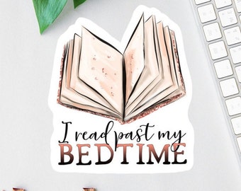 I Read Past My Bedtime Sticker, Kindle Decal, Bookish Decal, Literary Sticker, Book Lover Decal, Laptop, Reading Sticker, Water Bottle Decal