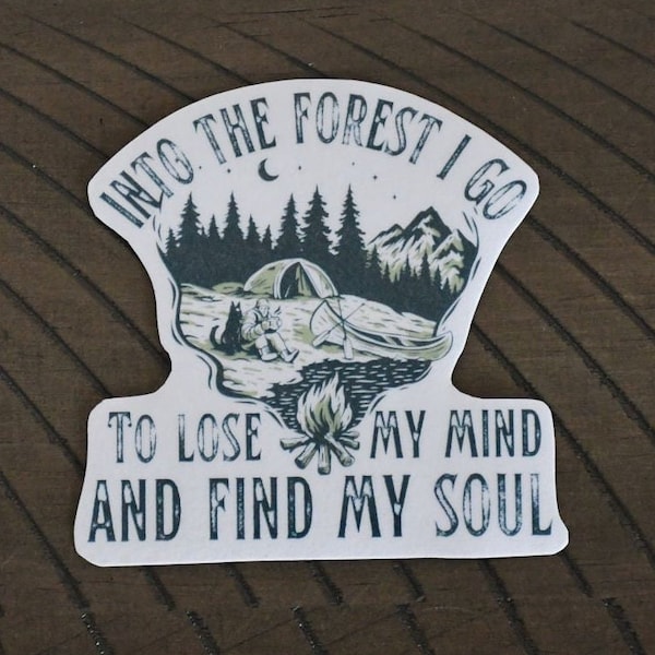Into the Forest I Go to Lose My Mind and Find My Soul - Etsy