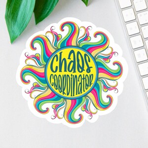 Chaos Coordinator Sticker, Rainbow Sunshine Magnet, Funny Boss Gift, Laptop Decal, Teacher Tumbler Sticker, Water Bottle Sticker, Car Decal image 1