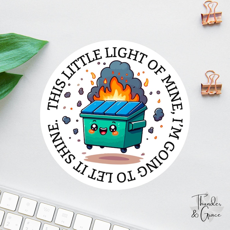 Dumpster Fire Sticker, This Little Light Of Mine, Sarcastic Sticker, Anxiety Sticker, Funny Laptop Decal, Car Decals For Women image 1
