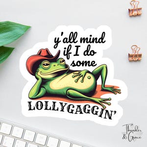 Y'all Mind If I Do Some Lollygaggin 'Aufkleber, Retro Frosch, Cowboy lustiger Frosch, Angst Aufkleber, sarkastischer Aufkleber, lustiger Frosch Laptop Aufkleber