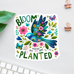 Blüte, wo du gepflanzt bist Aufkleber, Worte der Affirmation, Glaubensaufkleber, Blumenvogelaufkleber, Volkskunstaufkleber, Boho Blumenaufkleber, Frühling