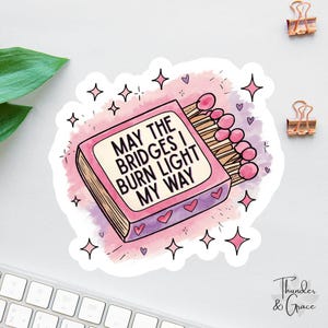 Que los puentes que queme, pegatina de Ilumina mi camino, pegatina de caja de cerillas, pegatina de ansiedad, pegatina sarcástica, calcomanía divertida para laptop, pegatina de Slow Burn Bookish