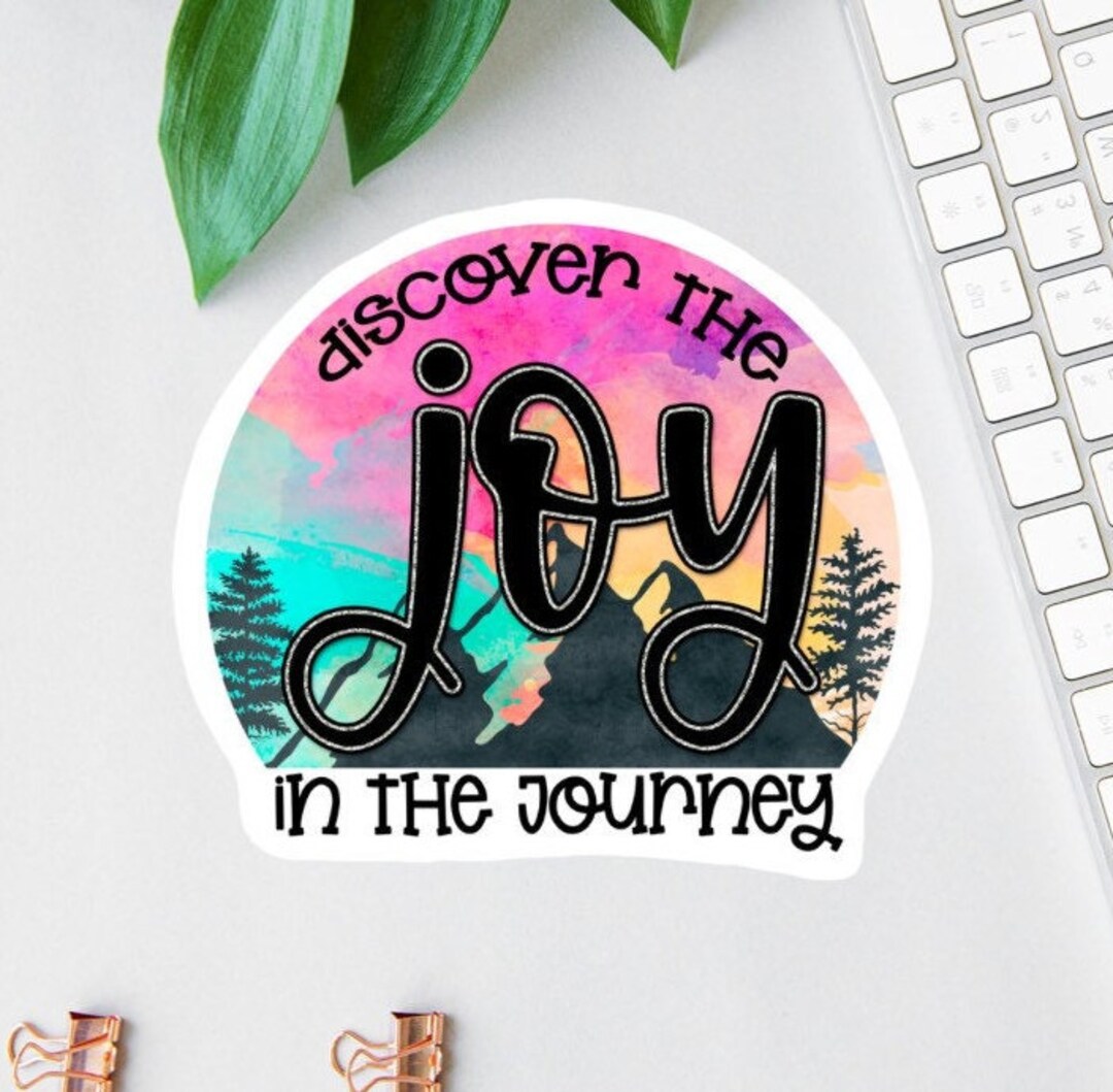 Discover the Joy in the Journey Sticker, Affirmation Stickers, Laptop