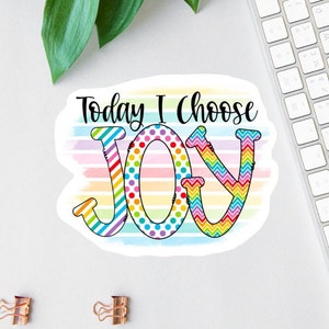 Today I Choose Joy Sticker, Affirmation Stickers, Clear Laptop Sticker, Water Bottle Label, Sticker Pack, Self-Love Decals, Car Decal