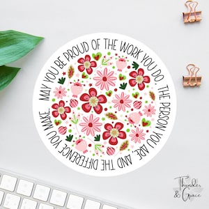 May You Be Proud Of The Work You Do Sticker, Social Worker Decal, Laptop Decal, Water Bottle Decal, Nurse Sticker, Mothers Day Gift, Blooms