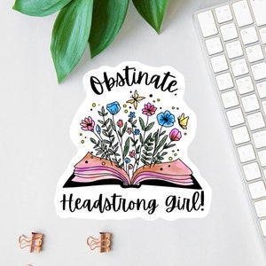 Jane Austen Sticker or Magnet | Obstinate Headstrong Girl quote | Book Lover Quote | Quotes About Strength | Floral Book Label | Girl Power