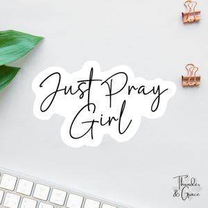 Just Pray Girl Aufkleber, Affirmation Aufkleber, Kindle Aufkleber, Auto Aufkleber für Frauen, Laptop Aufkleber, Wasserflasche Aufkleber, Inspirational Sticker