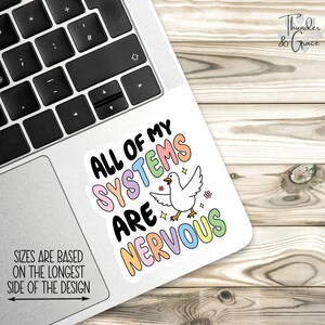 All Of My Systems Are Nervous Sticker, Silly Goose, Anxiety Sticker, Sarcastic Sticker, Funny Laptop Decal, Chaos Coordinator, Mental Health image 2