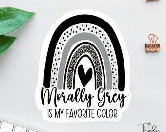 Morally Grey Is My Favorite Color Sticker, Kindle Sticker, Funny Office Decals, Car Decals For Women, Bookish Sticker, Sarcastic Sticker
