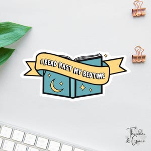 Bookish Sticker, I Read Past My Bedtime, Smut Reader Sticker, Book Lover Decal, Laptop Decal, Gifts For Readers, Funny Kindle Sticker