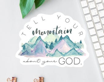 Tell Your Mountain About Your God Sticker, Bible Sticker Pack, Faith Sticker, Religious Decal, Bible Study Decal, Christian Label, Scripture