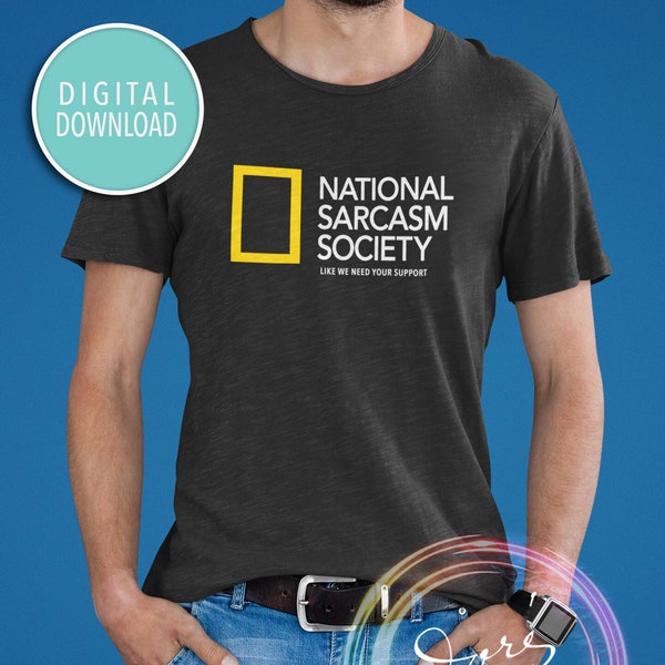 National Sarcasm Society Shirt, Sarcasm SVG for Cricut & Silhouette. Sarcasm Printable Art Hoodie Mug png eps, dxf, digital download