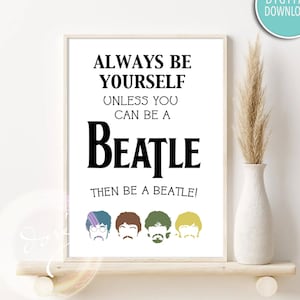 Sé tú mismo. Always Be A Beatle Inspirational Printable Wall Art for Living, Office, Music Kids Children's Room, Bathroom Digital Download