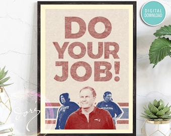 Do Your Job! Bill Belichick New England Patriots Inspirational Poster. Motivational Leadership Quotes. Office, Sports Bar, Printable Art