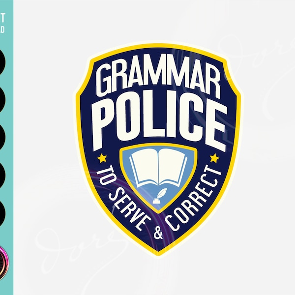 Grammar Police Badge Shield T-shirt PNG SVG for Cricut Print and Cut. Sublimation Design Graphics. Designs for Shirt, Hoodie, Mug & Stickers