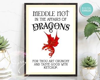 Meddle Not in the Affairs of Dragons For Thou Art Crunchy Taste Good Ketchup Printable Sci Fi Fantasy Wall Art Digital Download - 2 Styles
