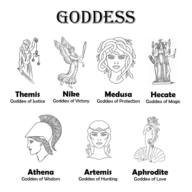 May include: Black and white line art illustrations of Greek goddesses. Themis, Goddess of Justice, Nike, Goddess of Victory, Medusa, Goddess of Protection, Hecate, Goddess of Magic, Athena, Goddess of Wisdom, Artemis, Goddess of Hunting, and Aphrodite, Goddess of Love.