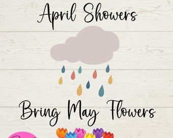 April Showers Bring May Flowers SVG, Rain SVG, Wolken SVG, Blumen svg, Garten svg, digitale Downloads, sofortiger Download, Schnittdatei für Cricut