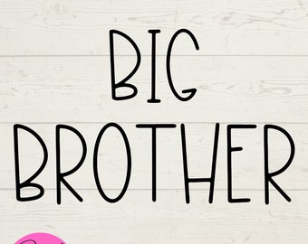 Big Brother SVG, Big Brother Digital Files, Brother SVG, New Baby SVG, Baby on the Way svg, Pregnancy svg, Instant Download, brother jpeg