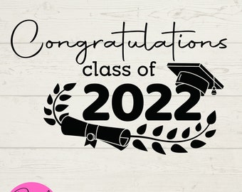 Class of 2022 SVG, Congratulations SVG, Graduation Day SVG, Senior Class, Instant Downloads, Cut File for Cricut, Digital Craft Files, png