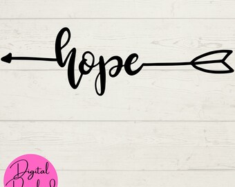 Hope SVG, Arrow SVG, Hope Digital Download, Inspirational Sayings, Cut Files for Cricut, Digital Papers, Hope Instant Download, png jpeg svg