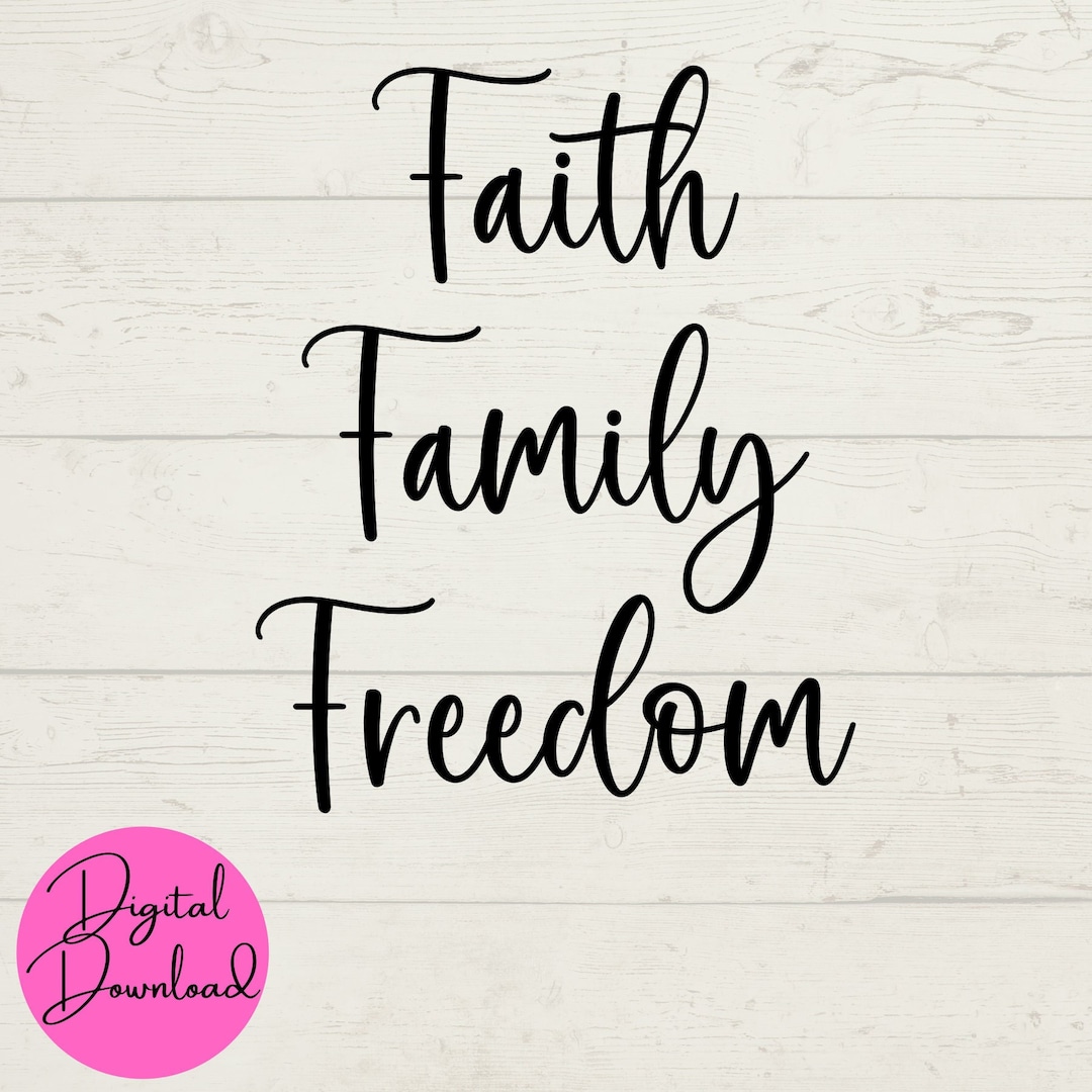 Faith Family Freedom SVG, Faith SVG, Family SVG, Freedom Svg, Instant