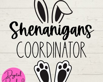 Easter Shenanigans Coordinator SVG, Easter SVG, Bunny SVG, Easter Bunny, Digital Downloads, Holidays Crafts, Instant Downloads, Cricut Files