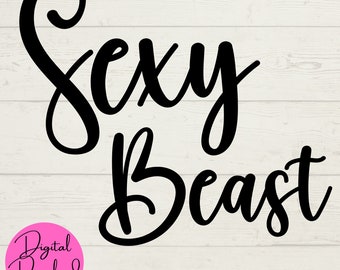 Sexy Beast SVG, Sexy Beast Digital Downloads, Instant Dowloads, SVG Dateien für Cricut, Sexy Beast digitale Dateien, Freund Ehemann svg jpeg,