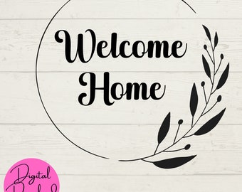 Welcome Home SVG, Home SVG, Welcome SVG, Digital Files, Instant Downloads, Cut Files for Cricut, New Home svg, Digital Papers and Crafts,