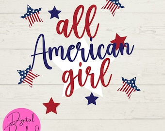 All American Girl SVG, America SVG, Red White and Blue SVG, Stars svg, Patriotic Crafts, Digital Downloads, Instant Files, Cut Cricut File,