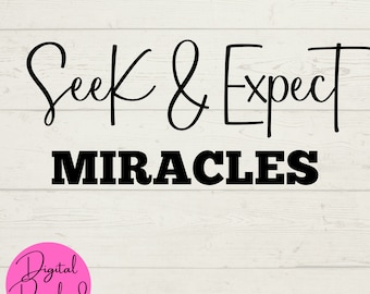 Seek and Expect Miracles SVG, Motivational SVG, LDS Church, Cut File For Cricut, Miracles Quote, Church of Jesus Christ, Latter Day Saints