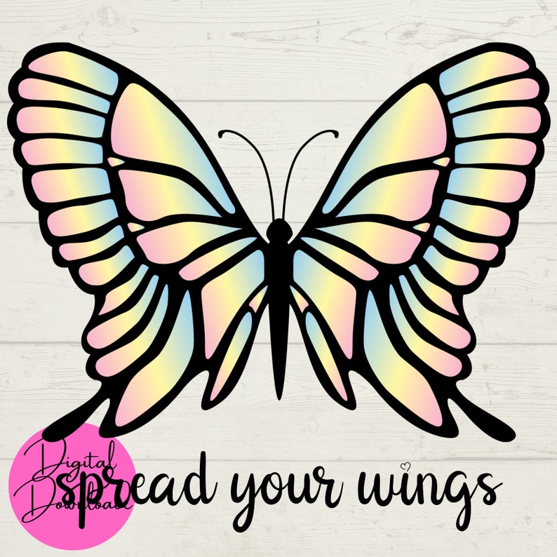 Spread Your Wings SVG Butterfly SVG Rainbow SVG Digital Etsy