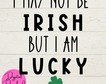 Irish Luck SVG, St Patrick's Day SVG, Luck of the Irish SVG, Shamrock digital files, instant downloads, cut files for cricut, holiday theme